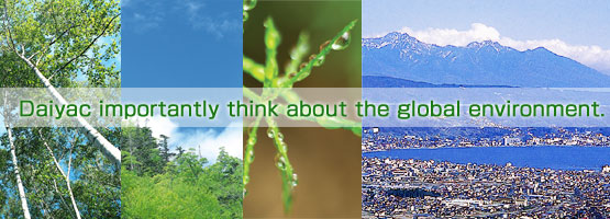 Daiyac importantly think about the global environment.